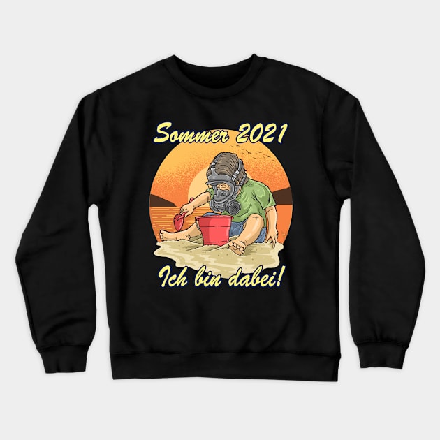 Sommer 2021 - ich bin dabei! Crewneck Sweatshirt by Yerdna